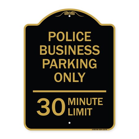 Police Business Parking Only 30 Minute Limit, Black & Gold Aluminum Architectural Sign